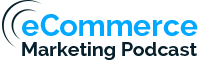 Ecommerce Marketing Podcast Logo